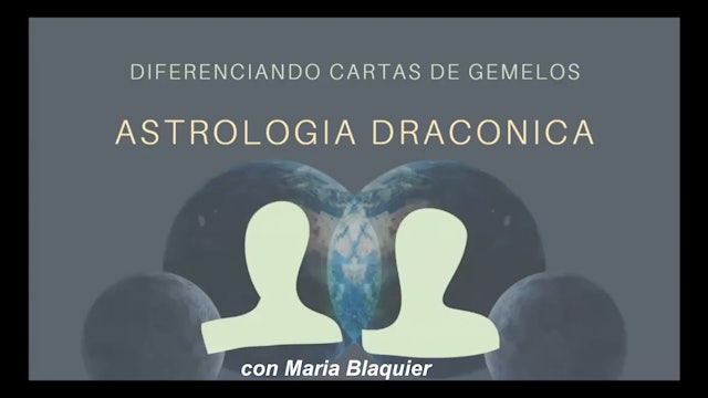 Astrología Dracónica y las cartas natal a mellizos o gemelos, con Maria Blaquier