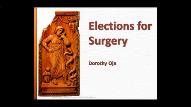 Elections for Surgery, with Dorothy Oja
