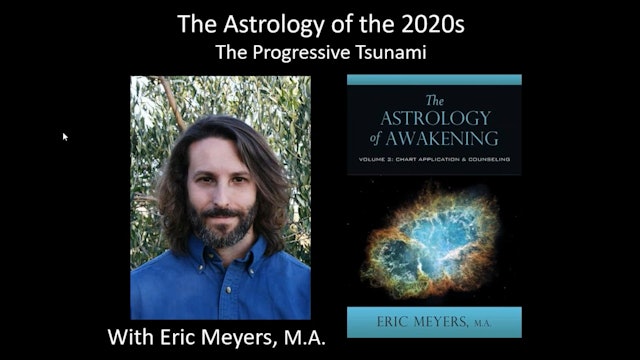 The Astrology of the 2020s: The Progressive Tsunami, with Eric Meyers