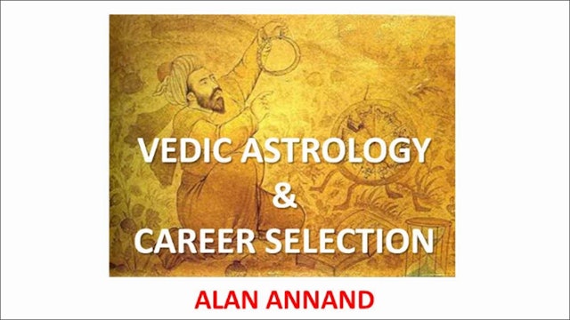 Vedic Astrology and Career Selection, with Alan Annand