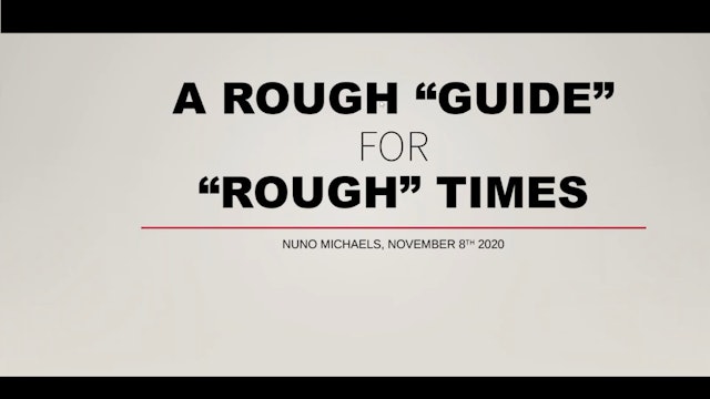 A Rough Guide for Rough Times, with Nuno Michaels