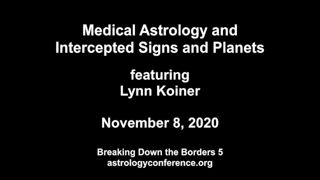 Medical Astrology and Intercepted Signs and Planets, with Lynn Koiner
