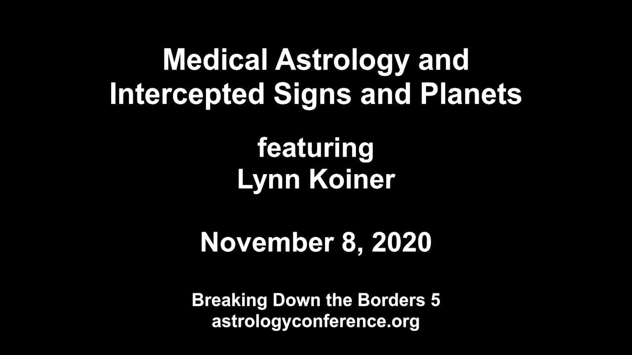 Medical Astrology and Intercepted Signs and with Lynn Koiner