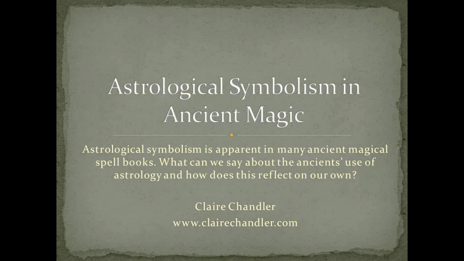 Astrological Symbolism in Ancient Magic, with Claire Chandler