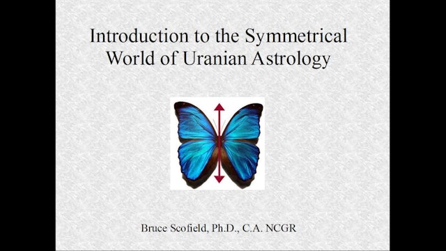 Introduction to the Symmetrical World of Uranian Astrology, with Bruce Scofield