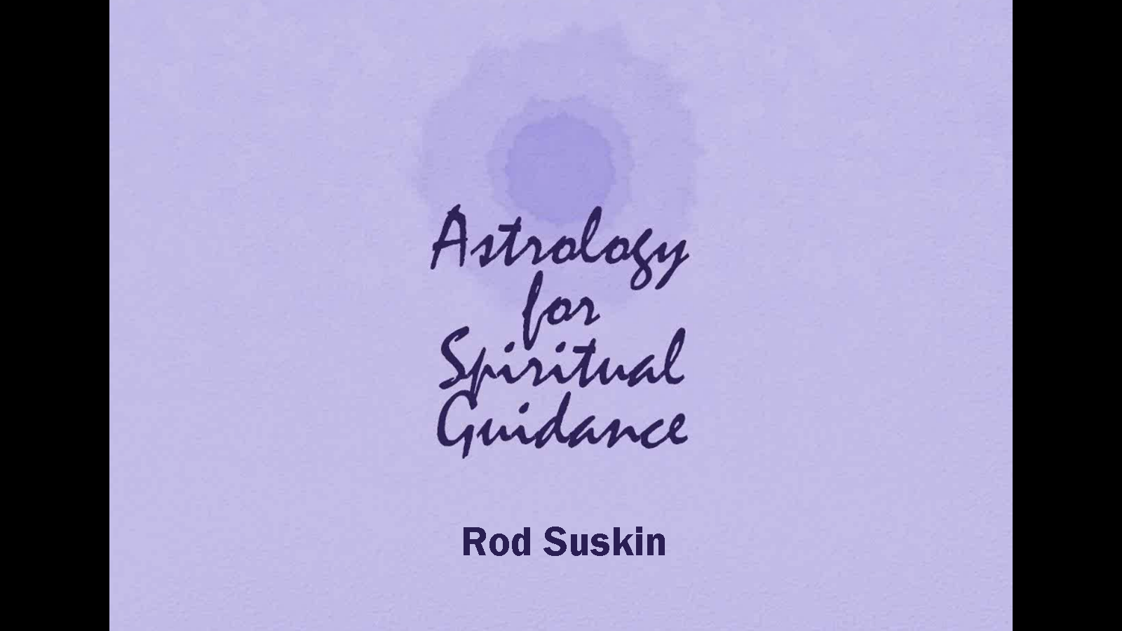Astrology for Spiritual Guidance, with Rod Suskin