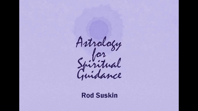 Astrology for Spiritual Guidance, with Rod Suskin