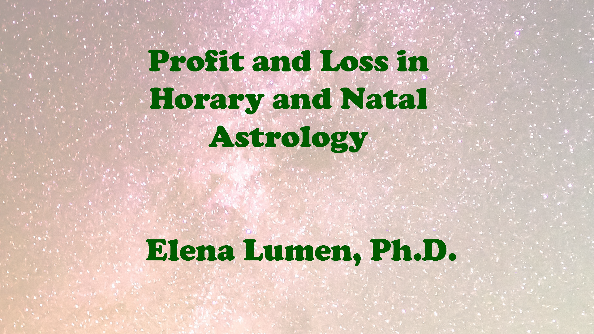 Profit and Loss in Horary and Natal Astrology, with Elena Lumen, Ph.D.