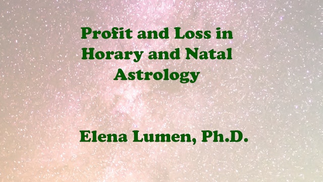 Profit and Loss in Horary and Natal Astrology, with Elena Lumen, Ph.D.