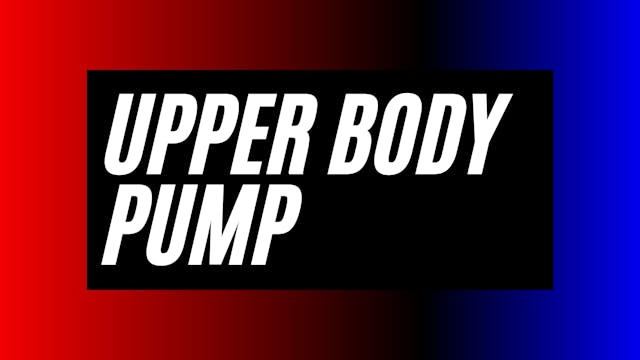 UPPER BODY PUMP