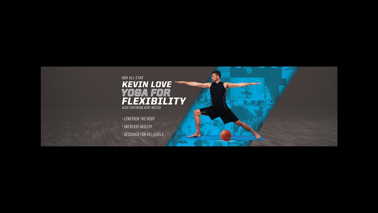 Athletic Yoga: Yoga for Flexibility with Kevin Love
