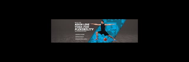 Athletic Yoga: Yoga for Flexibility with Kevin Love