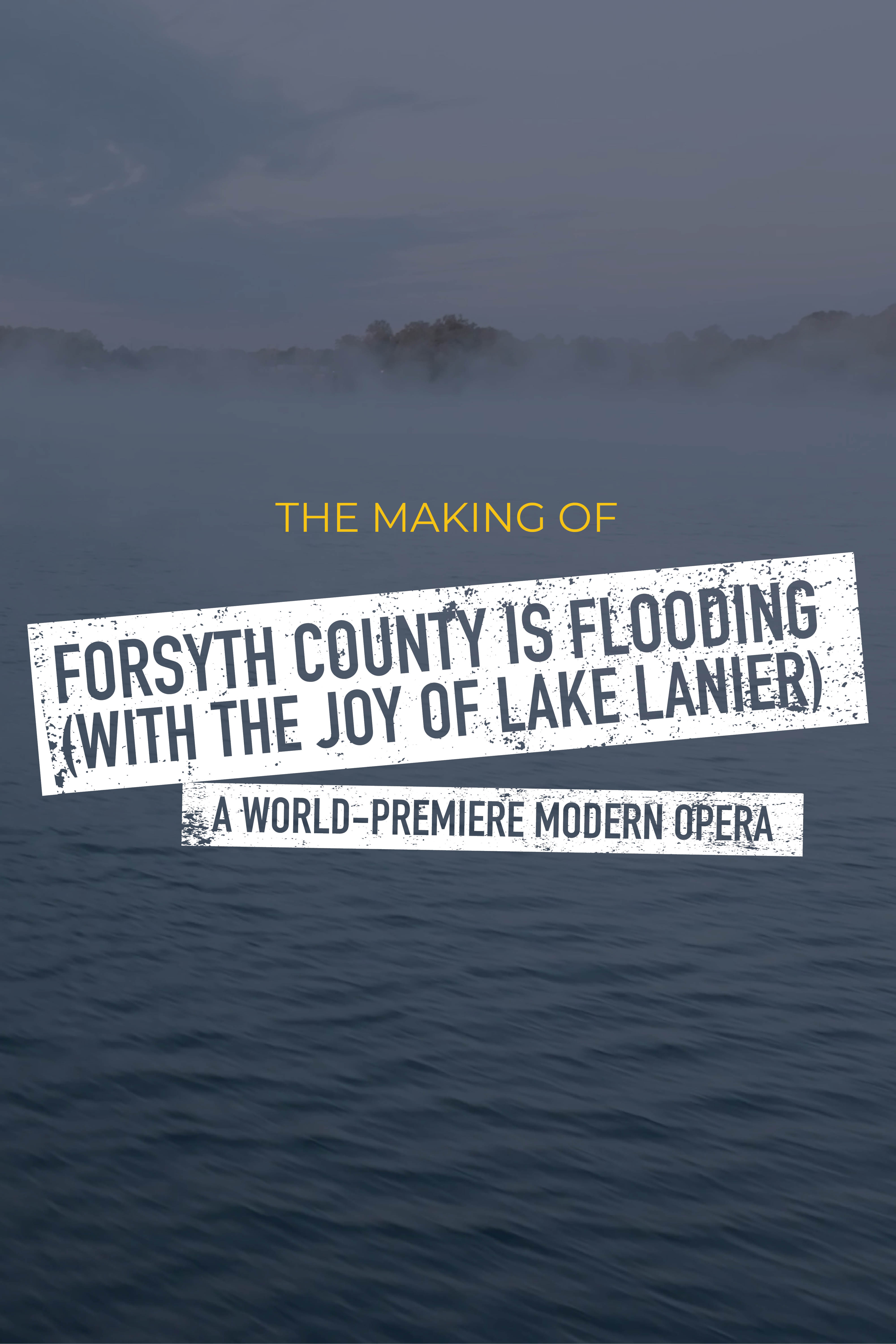 The Making of Forsyth County is Flooding / Documentary