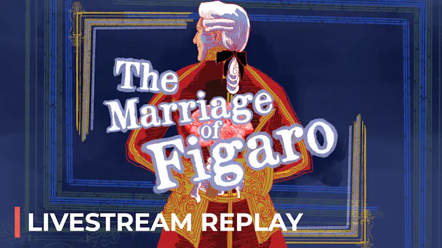 The Marriage of Figaro Cinematic Live...
