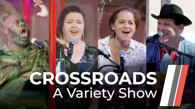 Crossroads: A Variety Show - Big Tent Concert