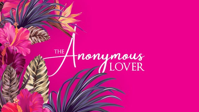 The Anonymous Lover | BACKSTAGE