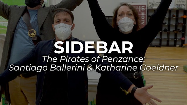 SIDEBAR The Pirates of Penzance: Santiago Ballerini & Katharine Goeldner