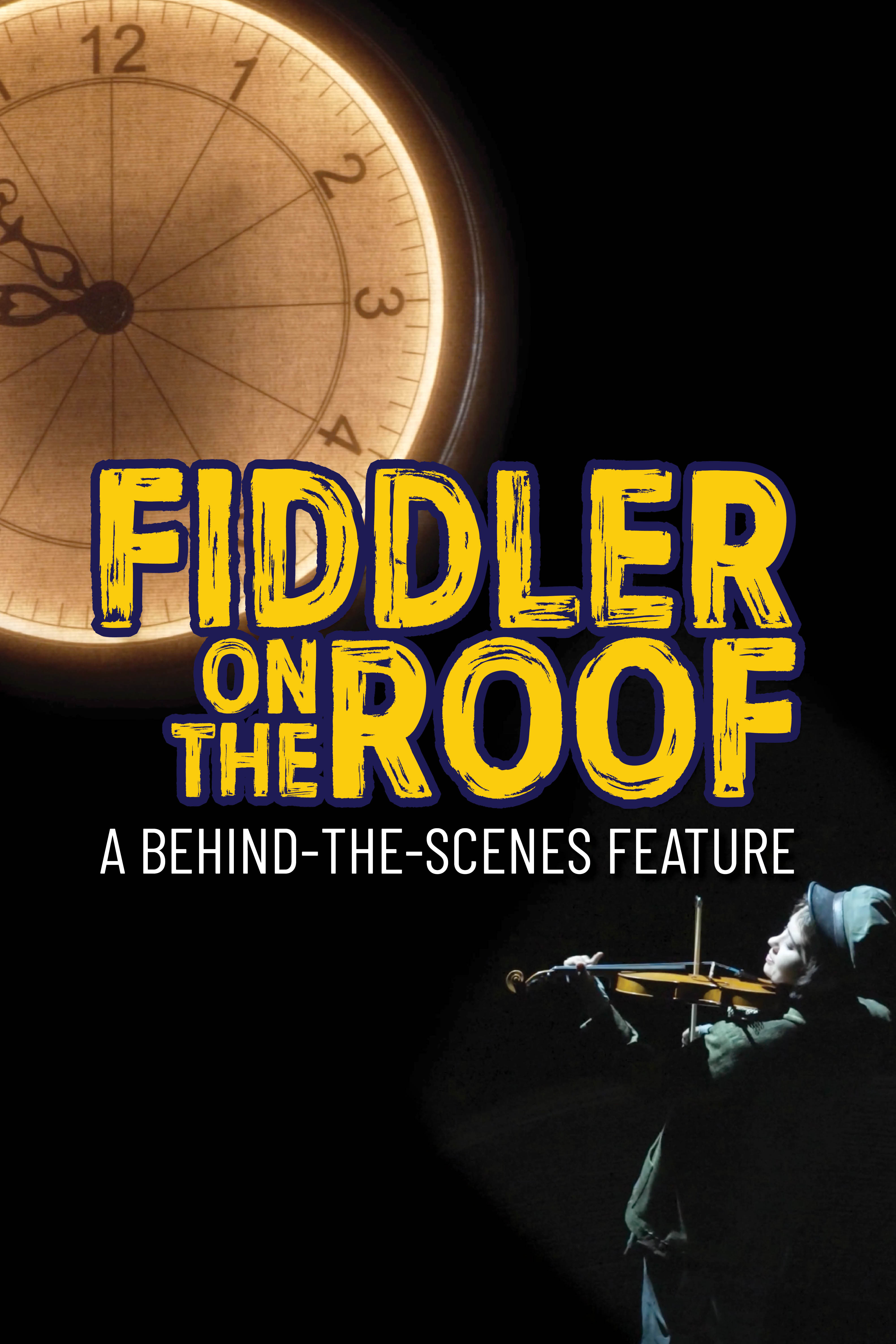 The Making of FIDDLER ON THE ROOF A Behind the Scenes Feature