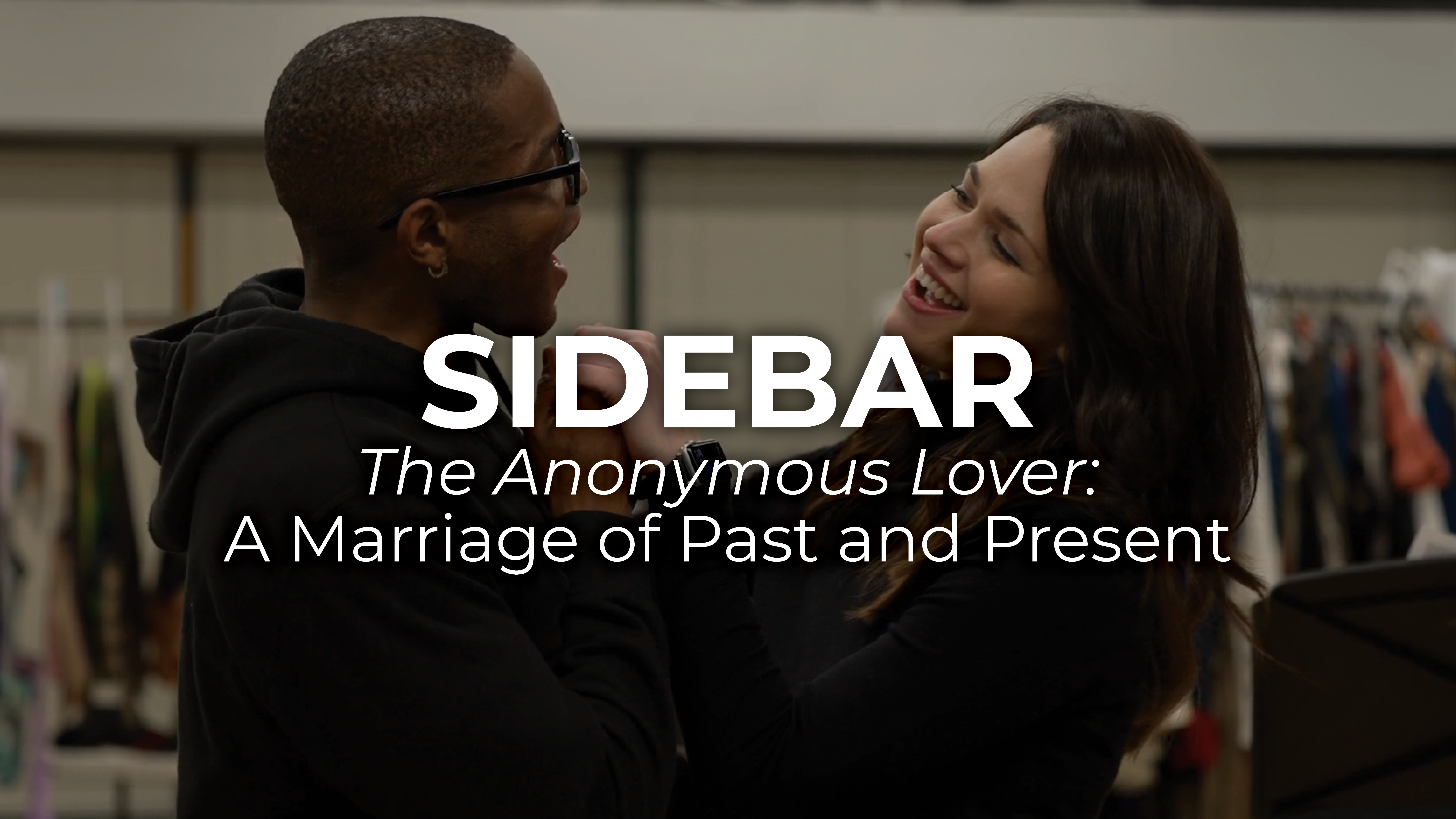 SIDEBAR The Anonymous Lover: A Marriage of Past and Present