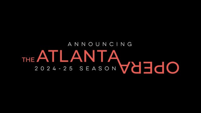 The Atlanta Opera | 24-25 Season Anno...