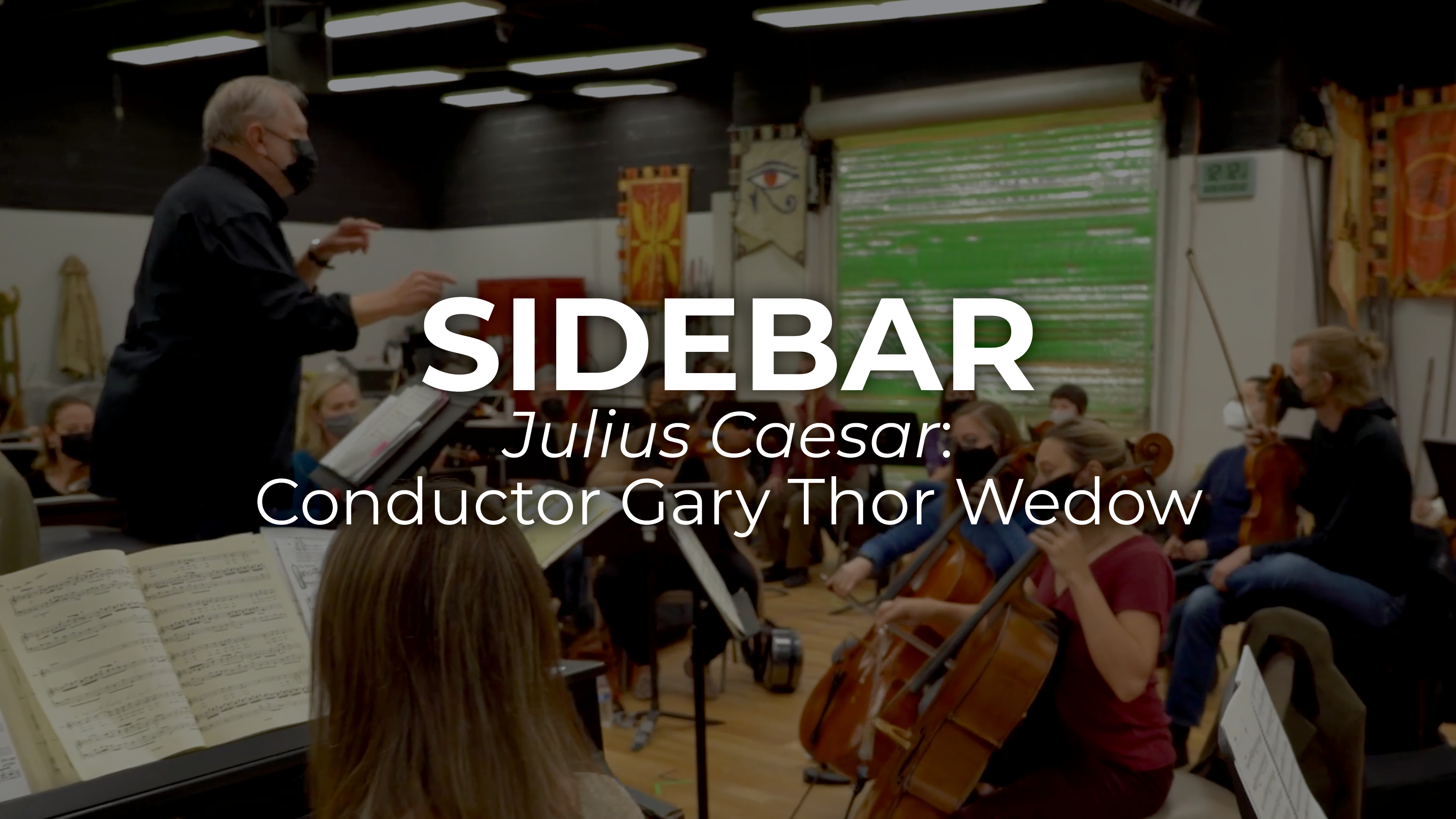 SIDEBAR Julius Caesar: Conductor Gary Thor Wedow