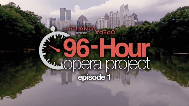 The 2022 96-Hour Opera Project | Episode 1