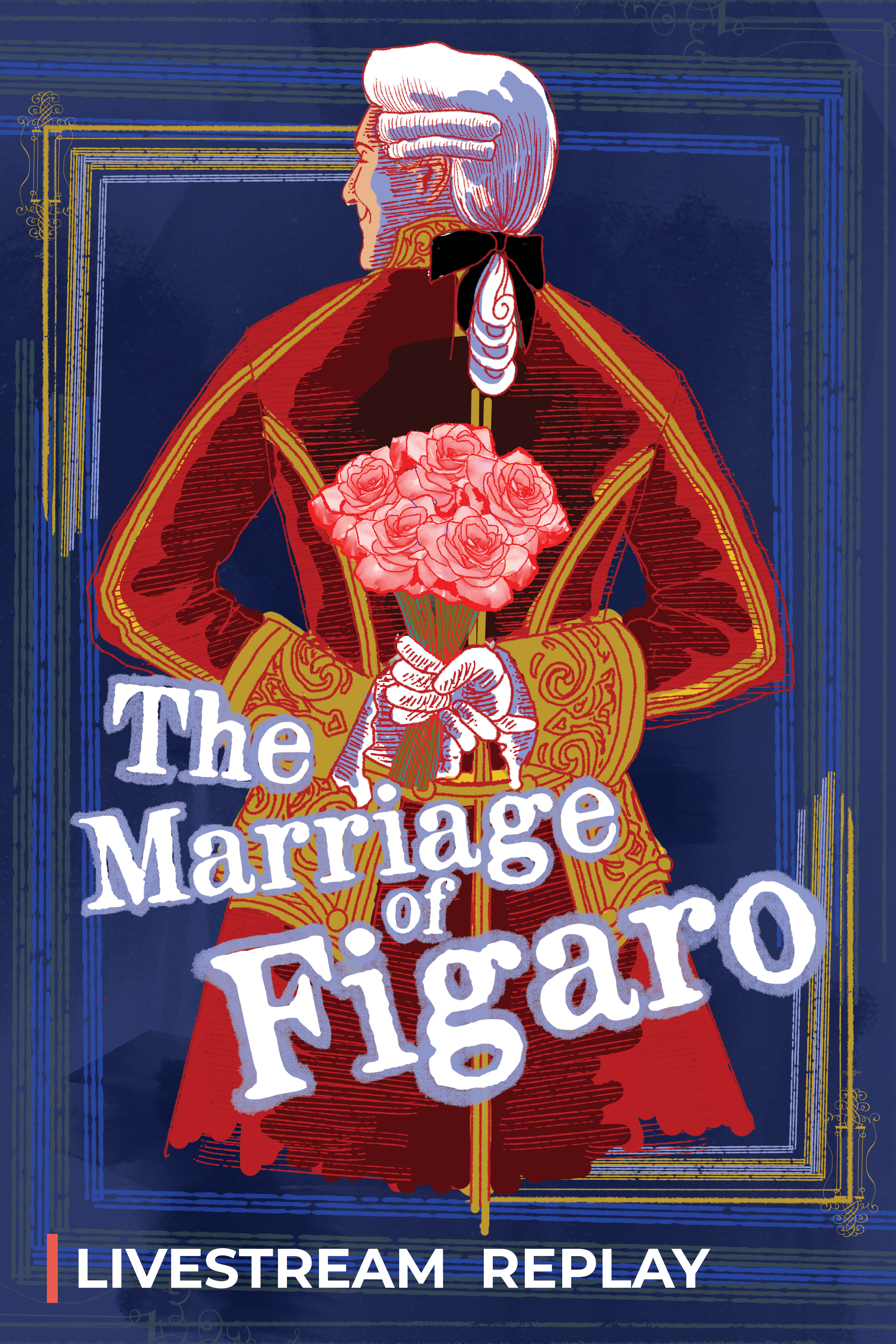 The Marriage of Figaro Cinematic Livestream Replay