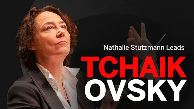 Nathalie Stutzmann Conducts Tchaikovsky