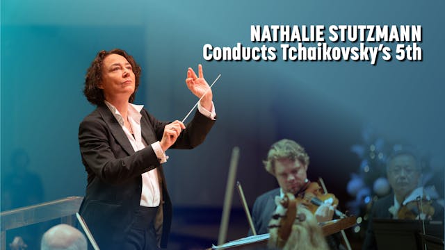 Nathalie Stutzmann Conducts Tchaikovs...