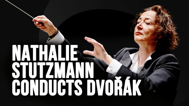 NEW | Nathalie Stutzmann Conducts Dvorak