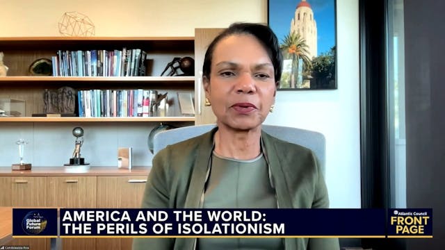 Condoleezza Rice on America’s role in...