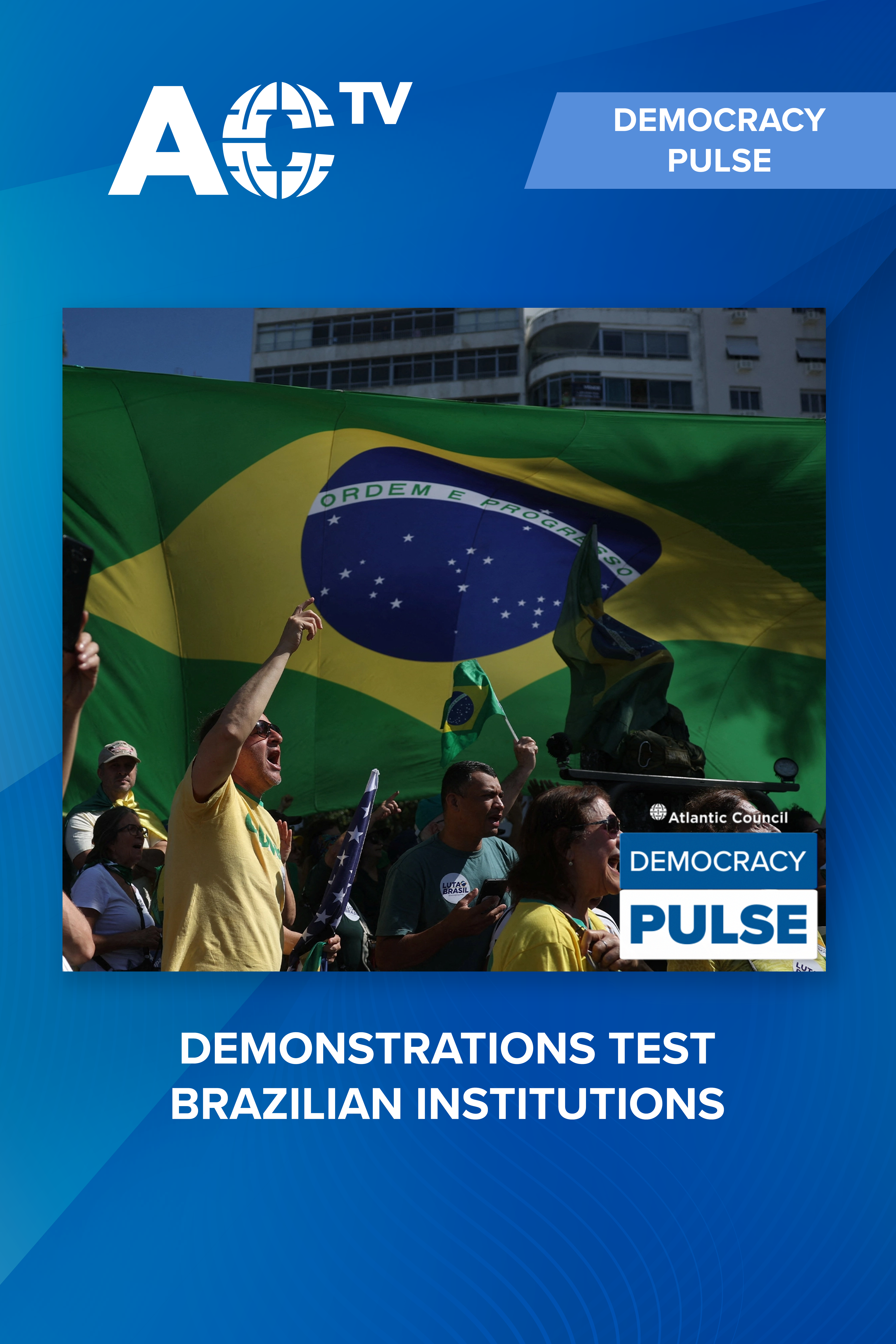 Democracy Pulse: Public demonstrations test Brazilian institutions