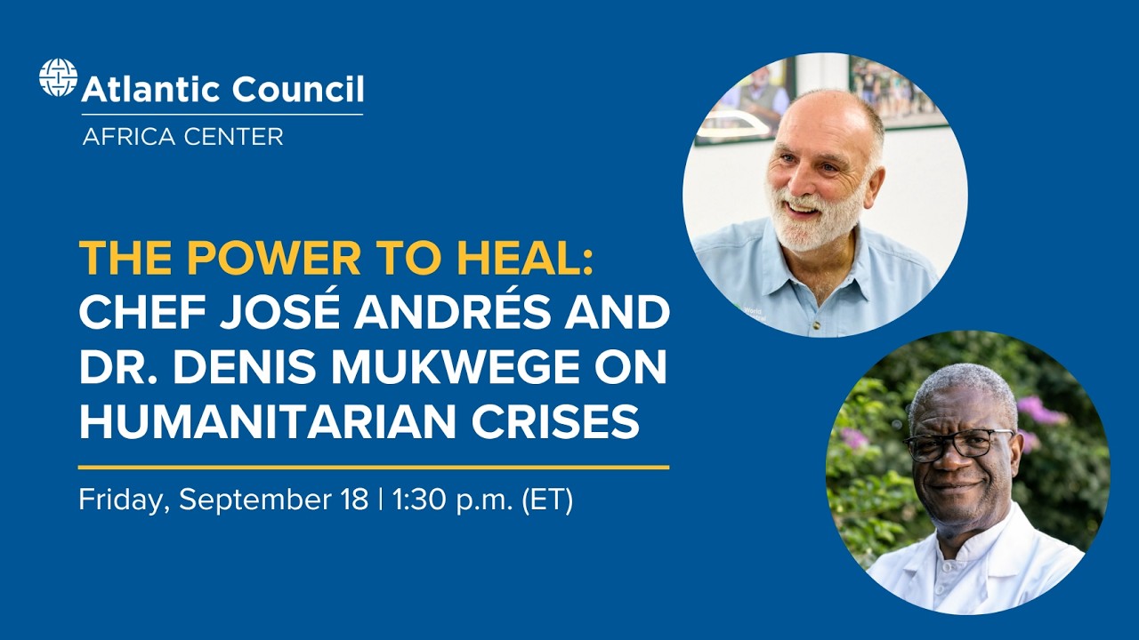 The power to heal: Chef José Andrés and Dr. Denis Mukwege on humanitarian crises