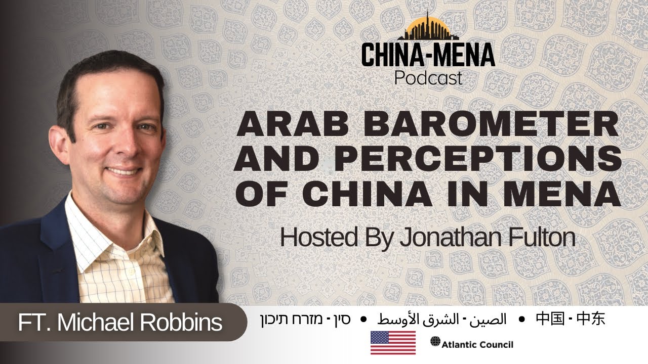 Arab Barometer and perceptions of China in MENA