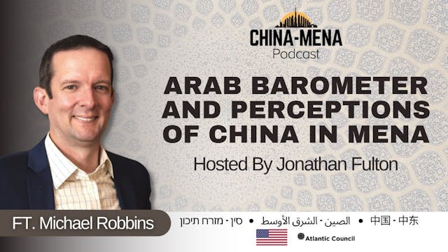 Arab Barometer and perceptions of Chi...