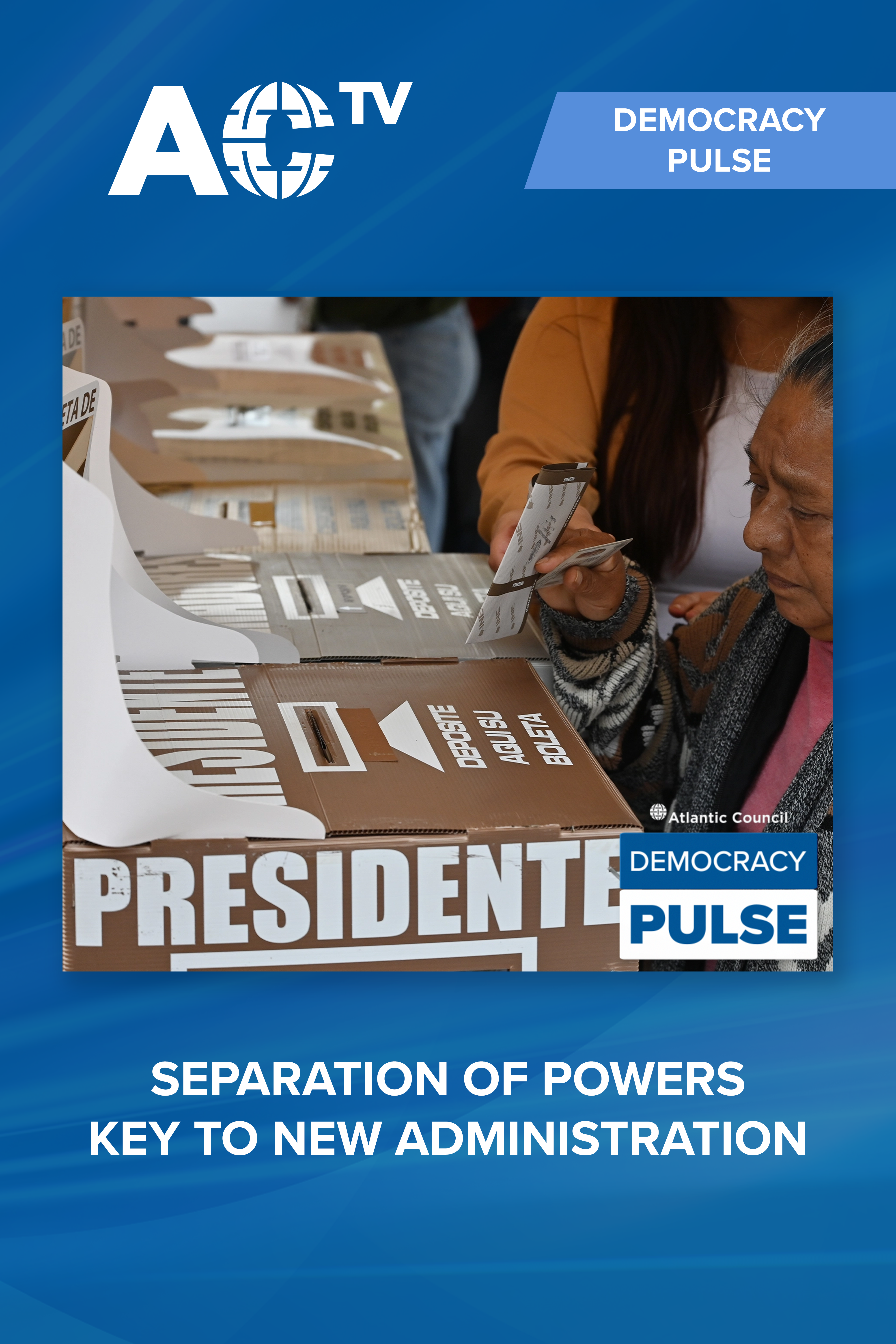 Democracy Pulse: Mexico elections' opportunity to strengthen checks and balances
