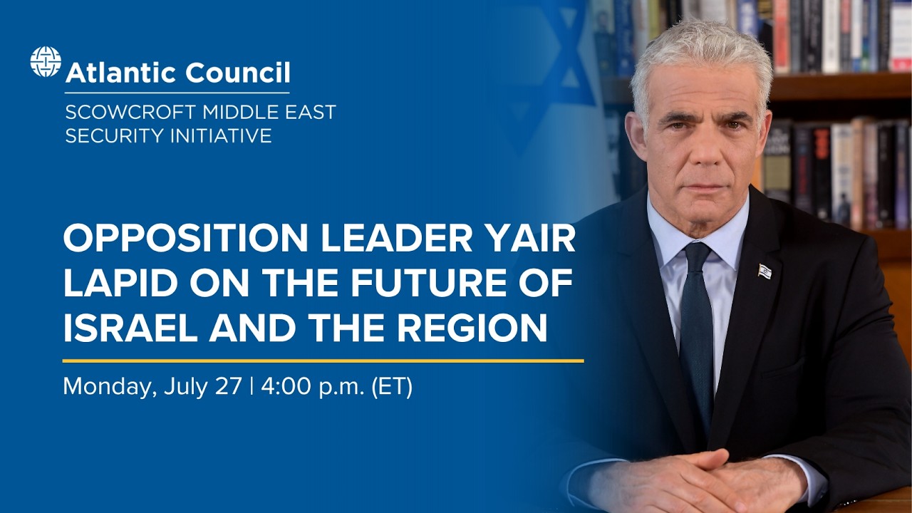 Opposition Leader Yair Lapid on the future of Israel and the region