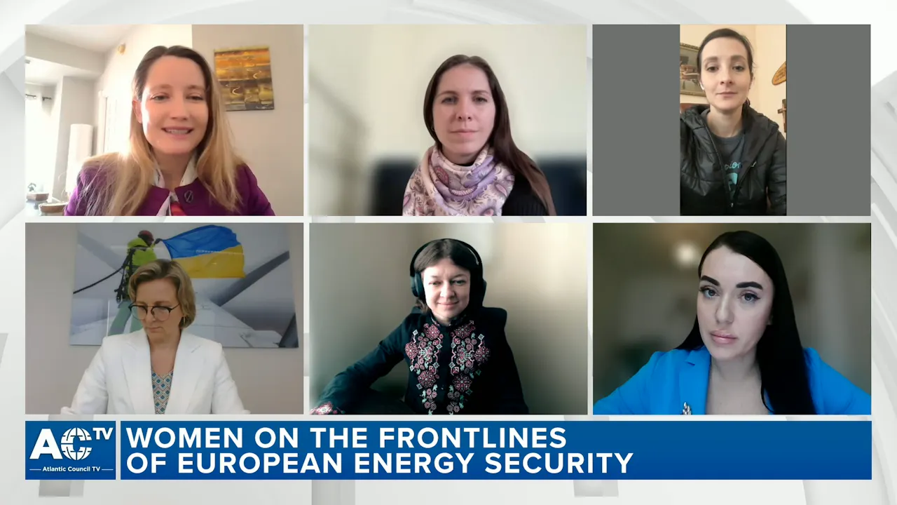 Women on the frontlines of european energy security - Atlantic Council TV