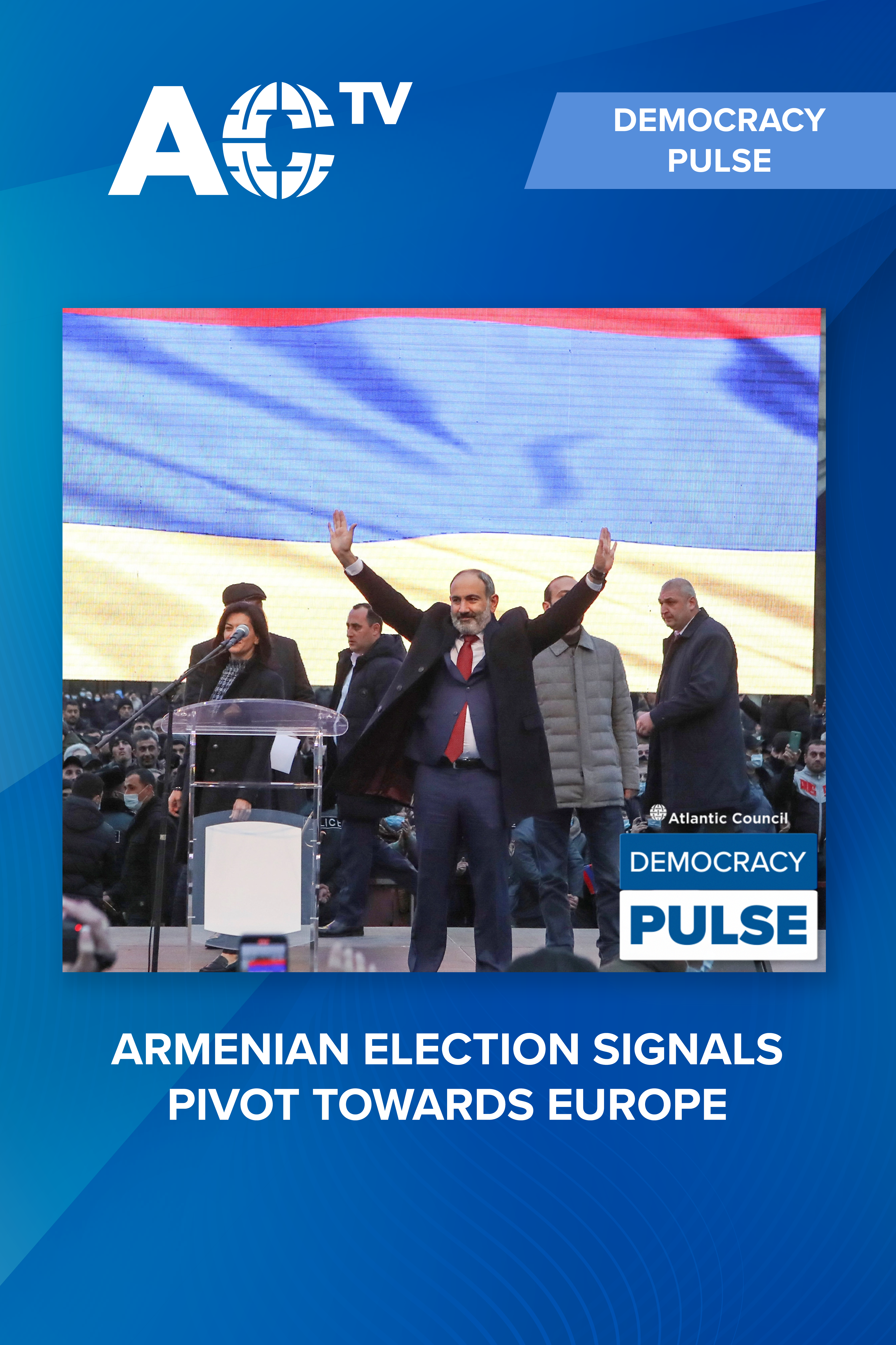 Democracy Pulse: Armenian election signals pivot towards Europe