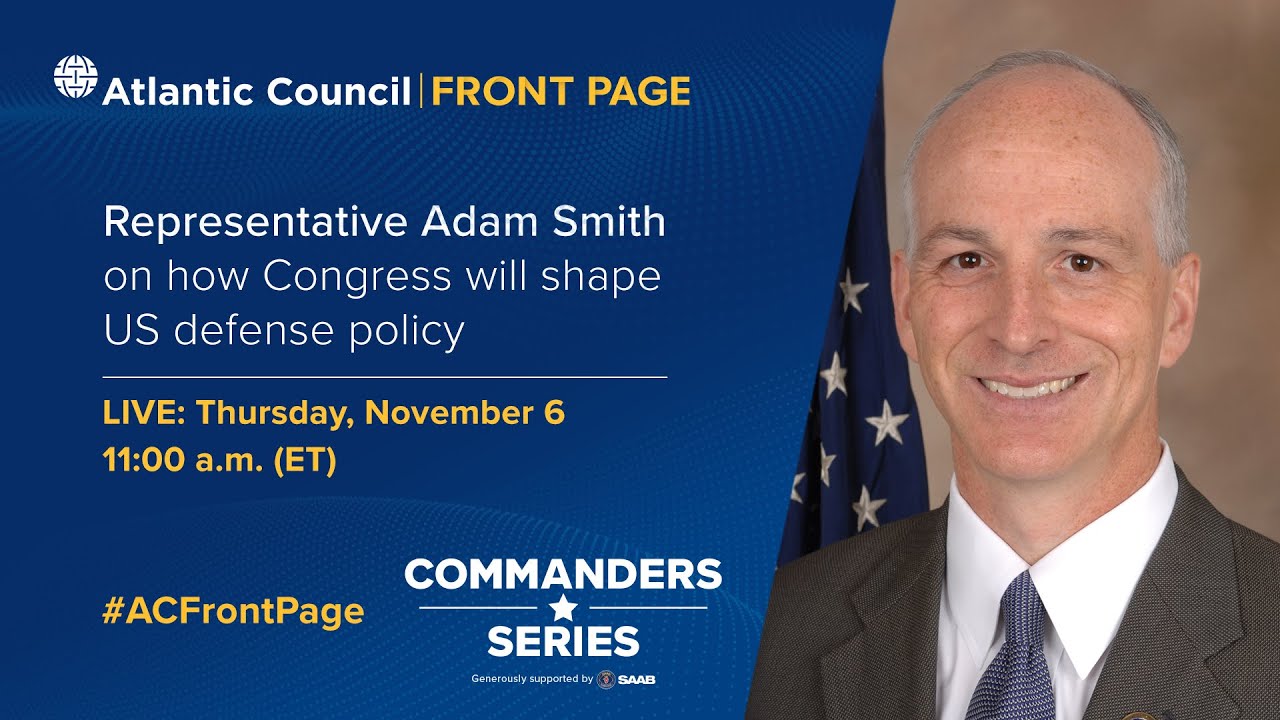 Representative Adam Smith on how Congress will shape US defense policy