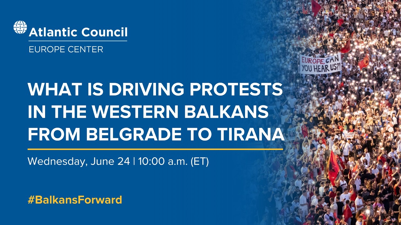 What is driving protests in the Western Balkans from Belgrade to Tirana