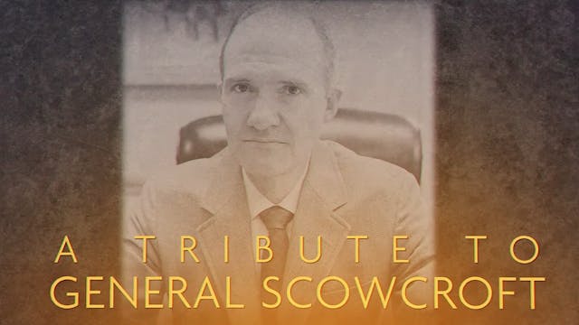 Tribute to Lt. Gen Brent Scowcroft | 