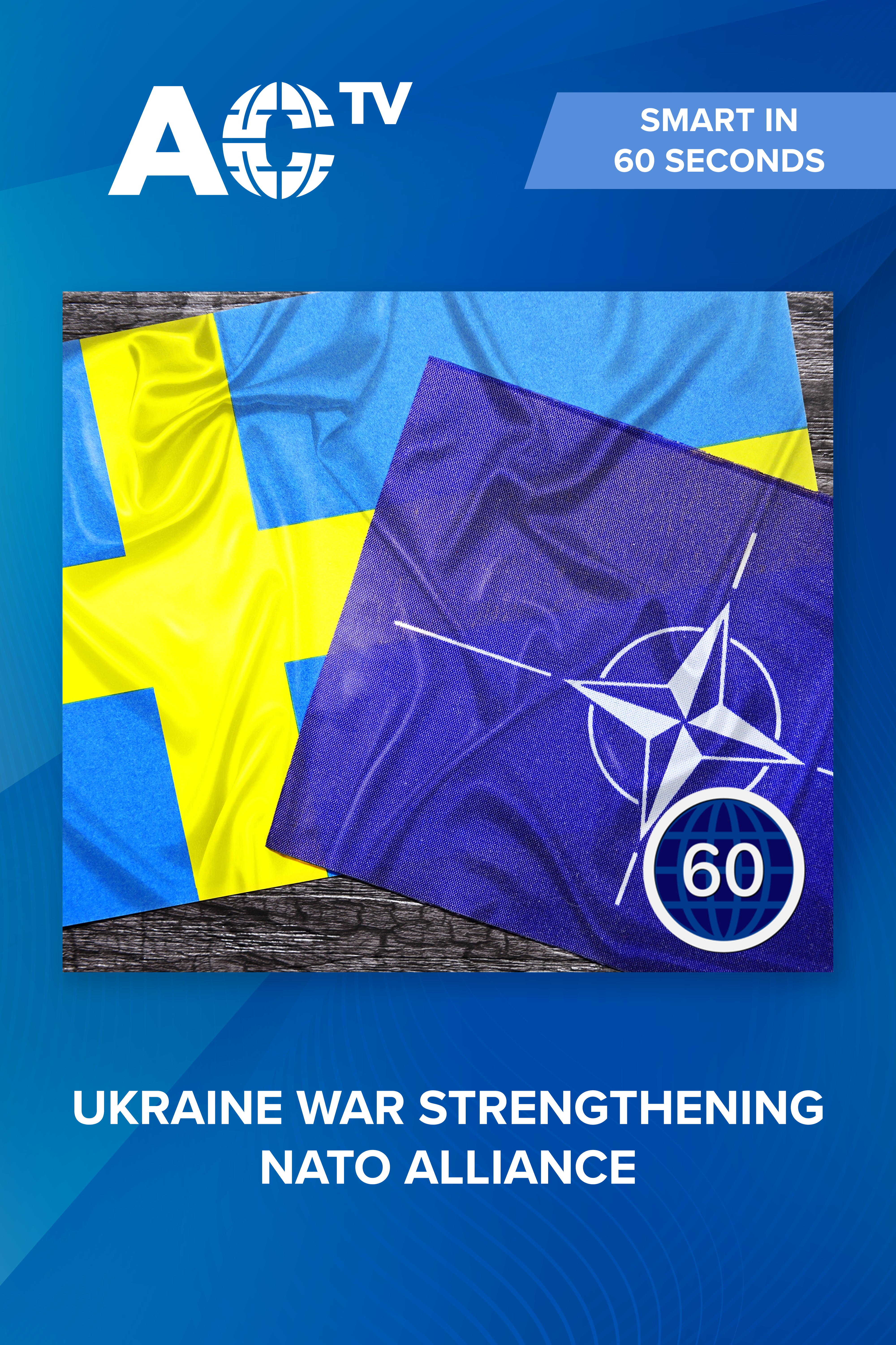 Smart in 60 Seconds: What adding Sweden will mean for NATO