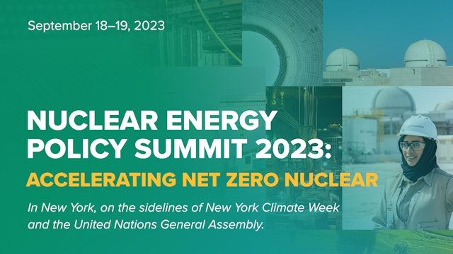 Nuclear Energy Policy Summit 2023: Accelerating Net Zero Nuclear