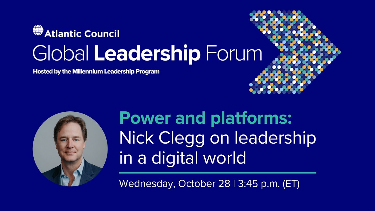 Power and platforms: Nick Clegg on leadership in a digital world - 10/28/2026, 20:46:22