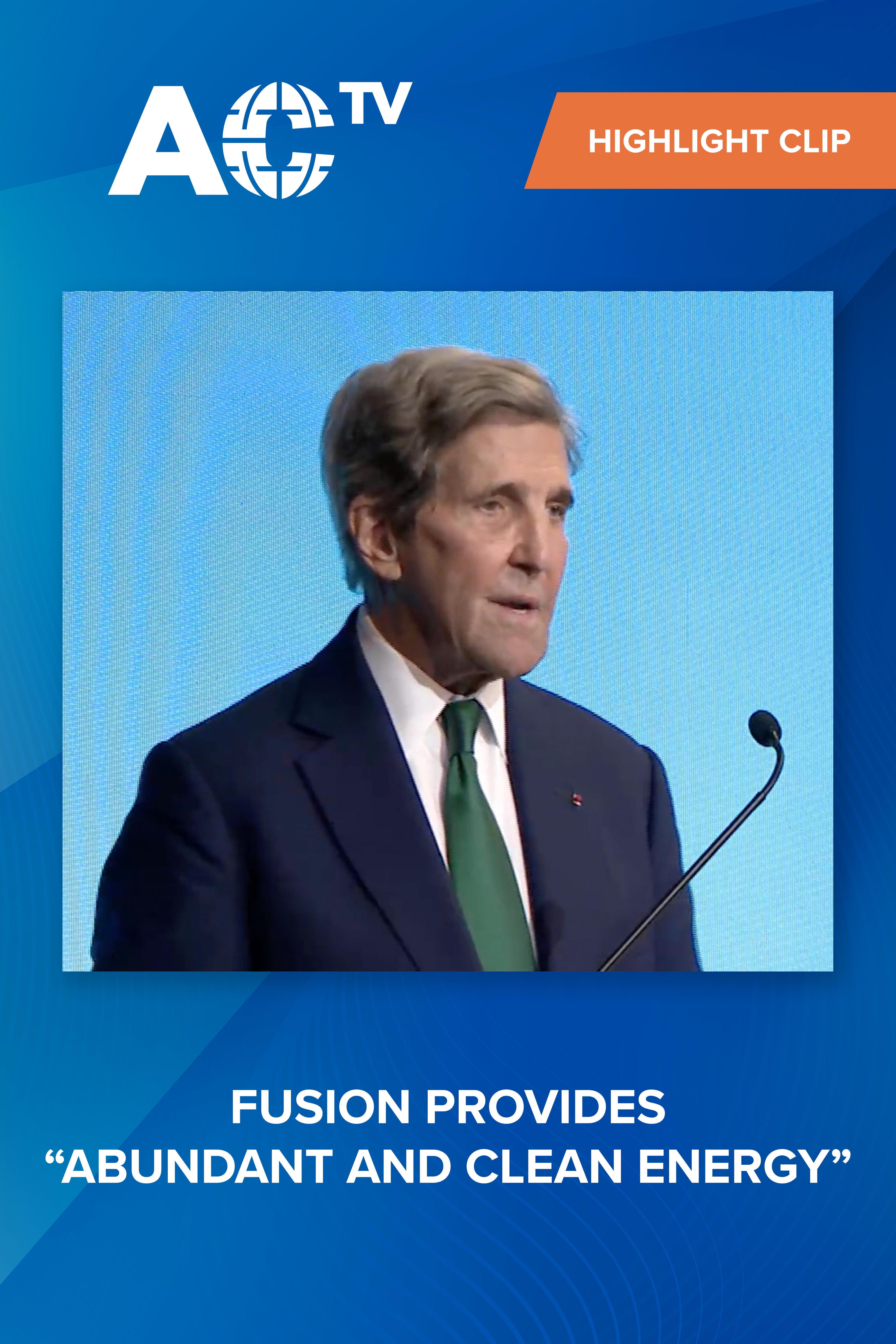 John Kerry at COP28: Fusion energy can "revolutionize our world"