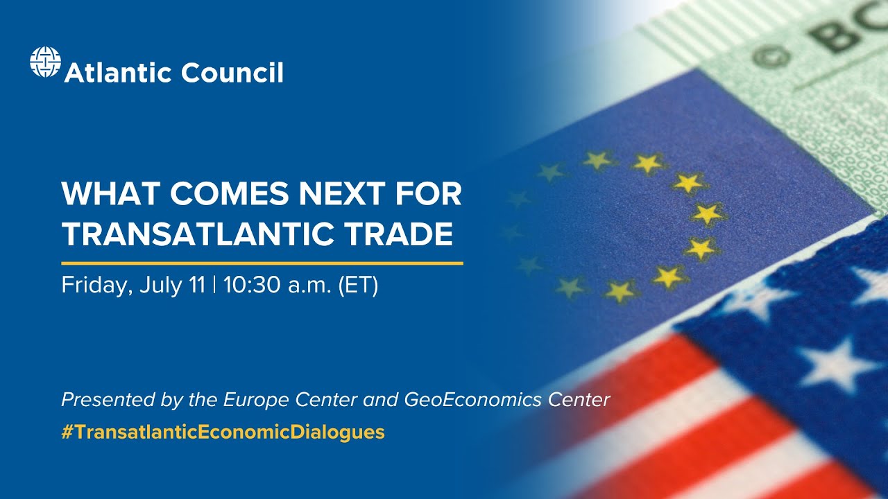 What comes next for transatlantic trade
