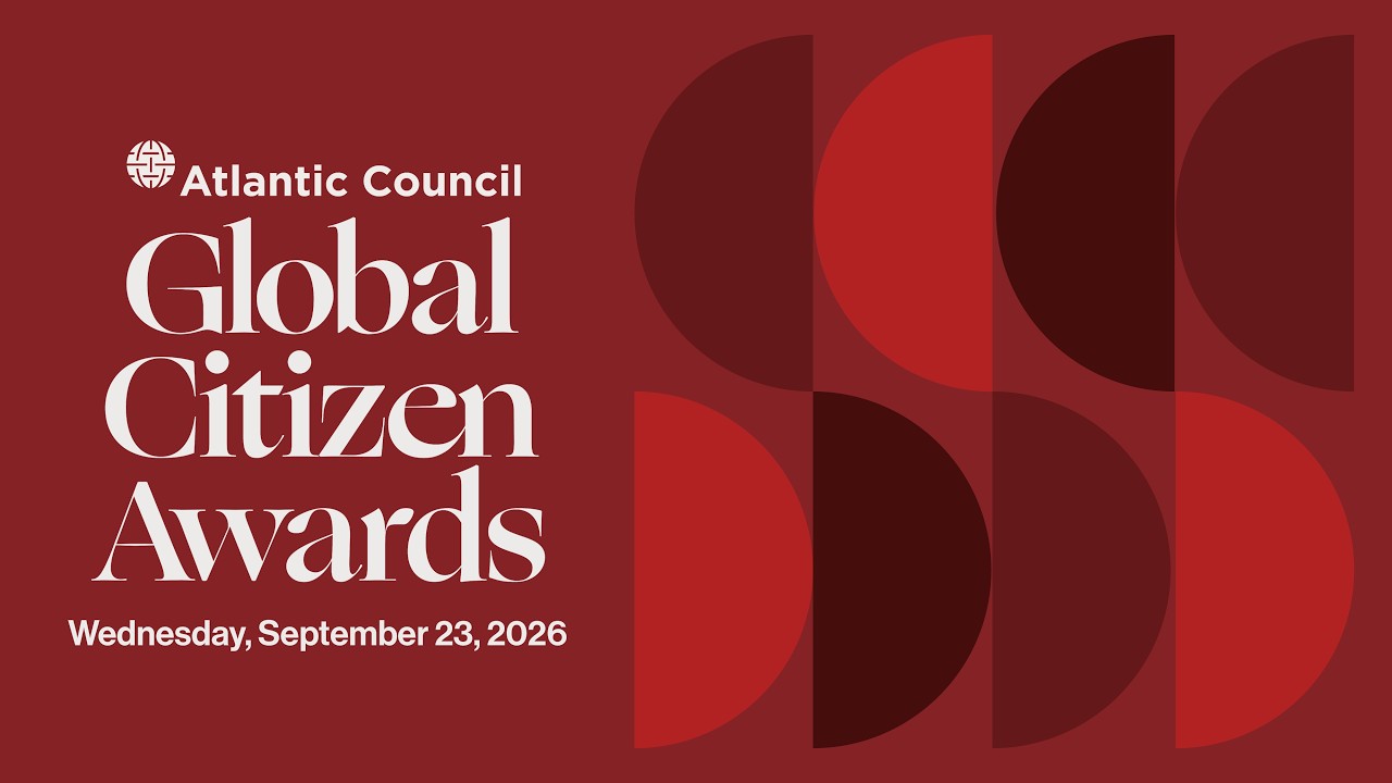 2026 Atlantic Council Global Citizen Awards - 09/24/2026, 01:52:25