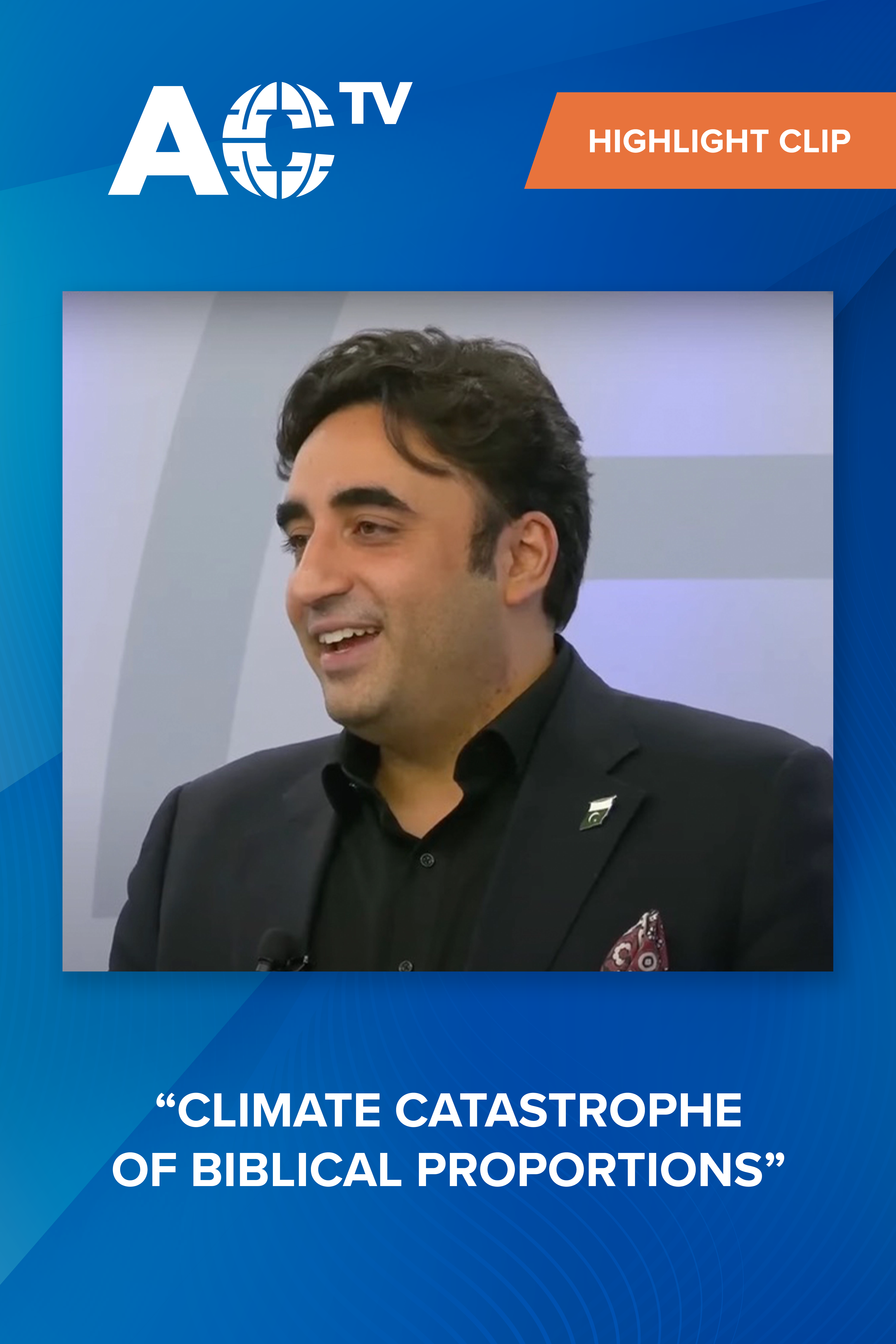 Pakistan’s FM Bhutto Zardari on dealing with climate change