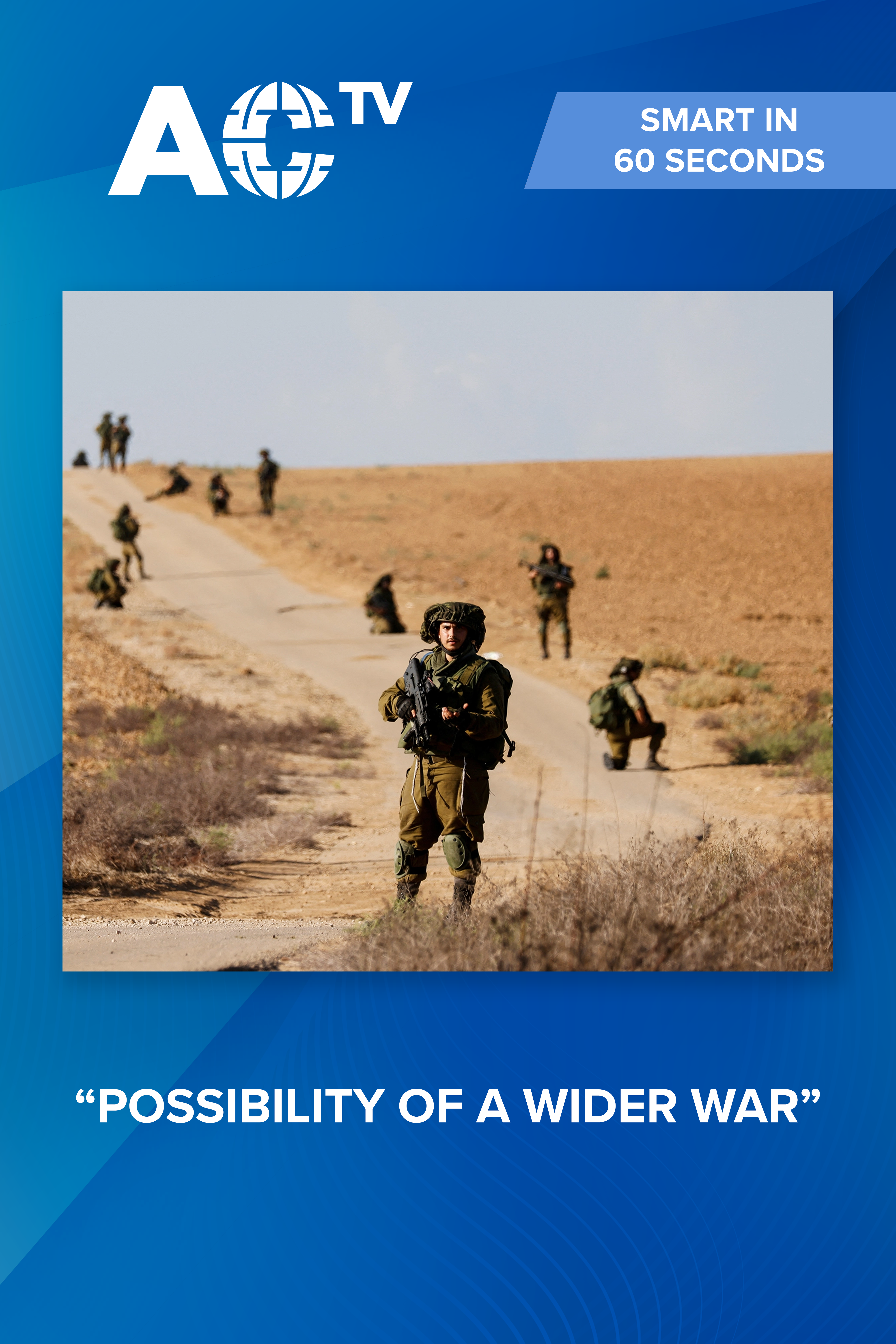 Smart in 60 Seconds: What to Expect from Israel’s Ground Invasion of Gaza